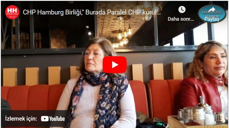 CHP Hamburg Birliği,” Burada Paralel CHP kurulmasına izin vermeyeceğiz”